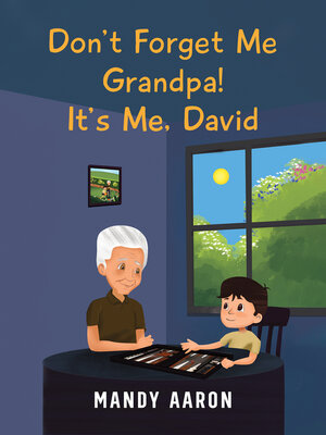 cover image of Don't Forget Me Grandpa! It's Me, David